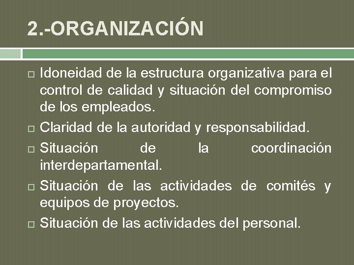 2. -ORGANIZACIÓN Idoneidad de la estructura organizativa para el control de calidad y situación