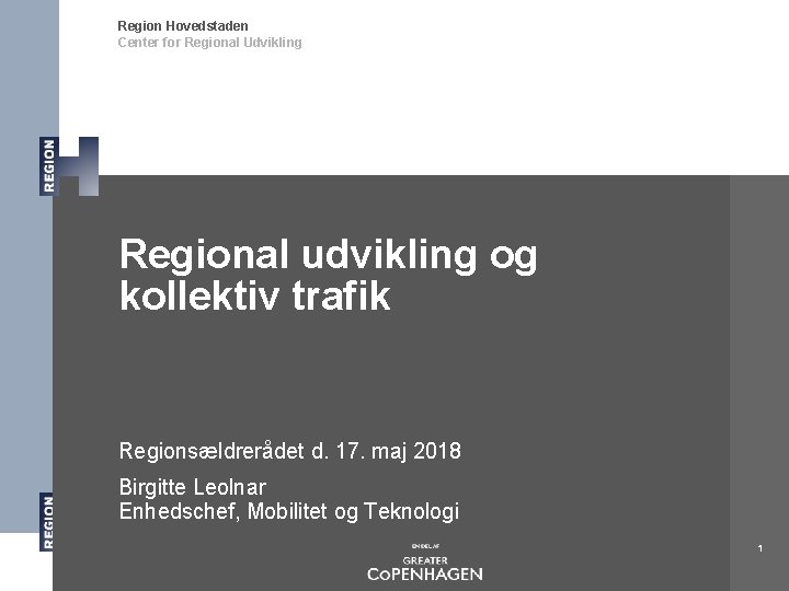 Region Hovedstaden Center for Regional Udvikling Regional udvikling og kollektiv trafik Regionsældrerådet d. 17.