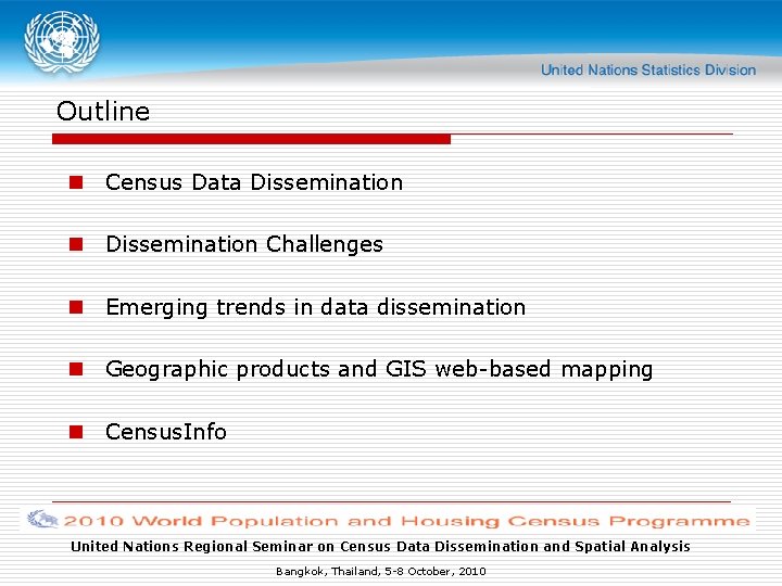 Outline n Census Data Dissemination n Dissemination Challenges n Emerging trends in data dissemination