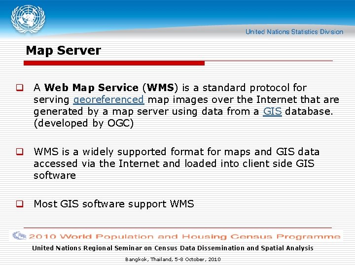 Map Server q A Web Map Service (WMS) is a standard protocol for serving