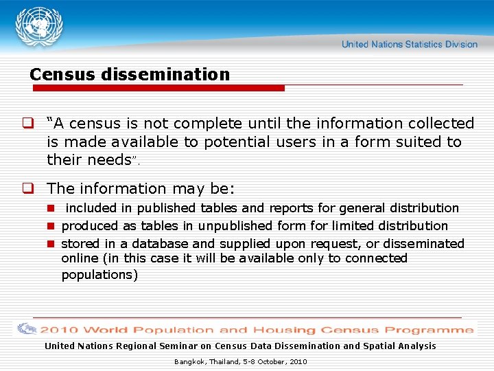 Census dissemination q “A census is not complete until the information collected is made