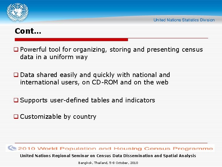 Cont… q Powerful tool for organizing, storing and presenting census data in a uniform