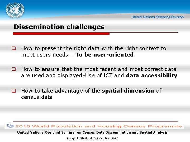 Dissemination challenges q How to present the right data with the right context to