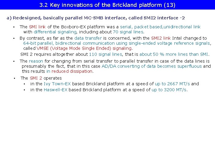 3. 2 Key innovations of the Brickland platform (13) a) Redesigned, basically parallel MC-SMB