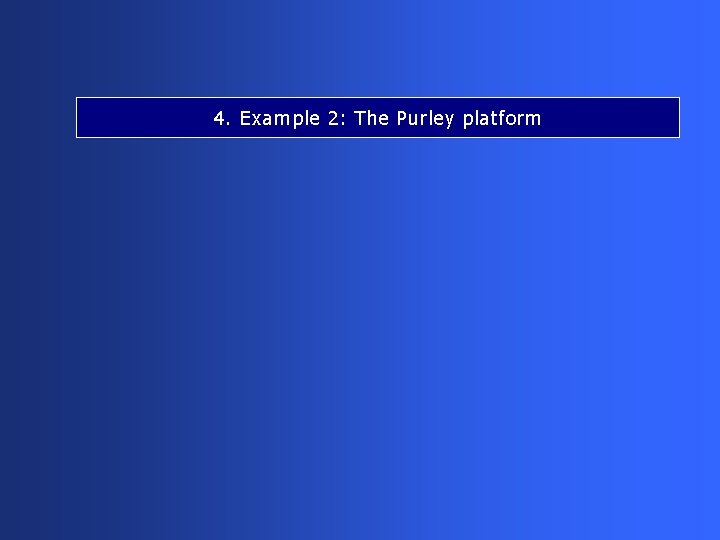 4. Example 2: The Purley platform 