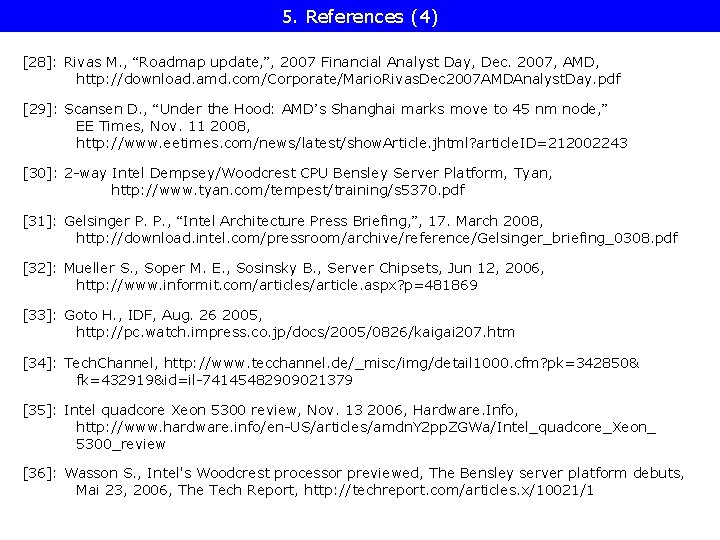 5. References (4) [28]: Rivas M. , “Roadmap update, ”, 2007 Financial Analyst Day,