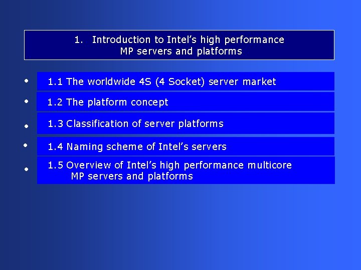 1. Introduction to Intel’s high performance MP servers and platforms • 1. 1 The