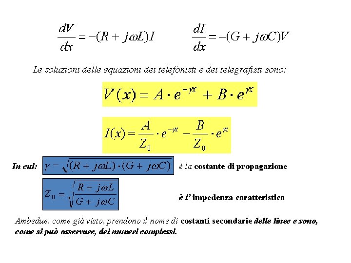 Le soluzioni delle equazioni dei telefonisti e dei telegrafisti sono: In cui: è la