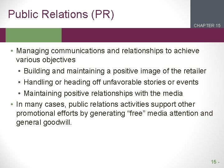 Public Relations (PR) CHAPTER 15 2 1 • Managing communications and relationships to achieve