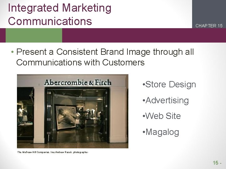 Integrated Marketing Communications CHAPTER 15 2 1 • Present a Consistent Brand Image through