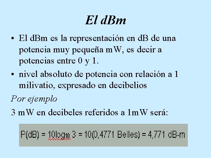 El d. Bm • El d. Bm es la representación en d. B de