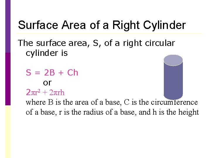 Surface Area of a Right Cylinder The surface area, S, of a right circular Surface Area of a Right Cylinder The surface area, S, of a right circular