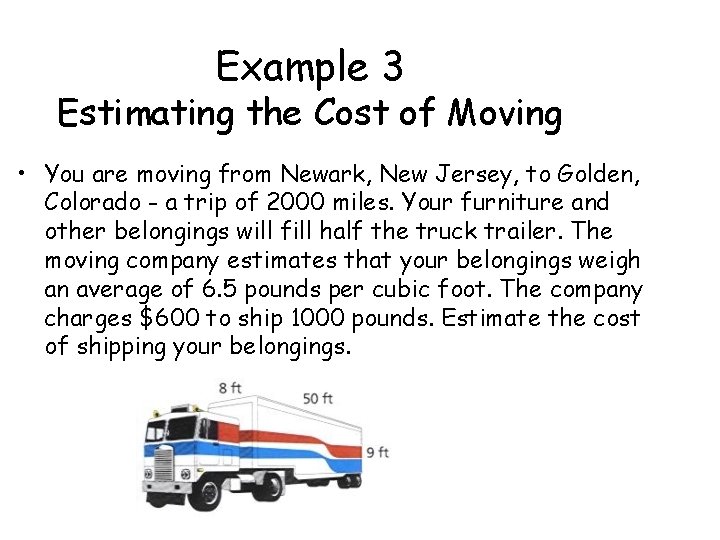 Example 3 Estimating the Cost of Moving • You are moving from Newark, New Example 3 Estimating the Cost of Moving • You are moving from Newark, New