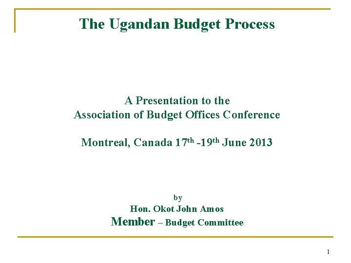 The Ugandan Budget Process A Presentation to the Association of Budget Offices Conference Montreal,