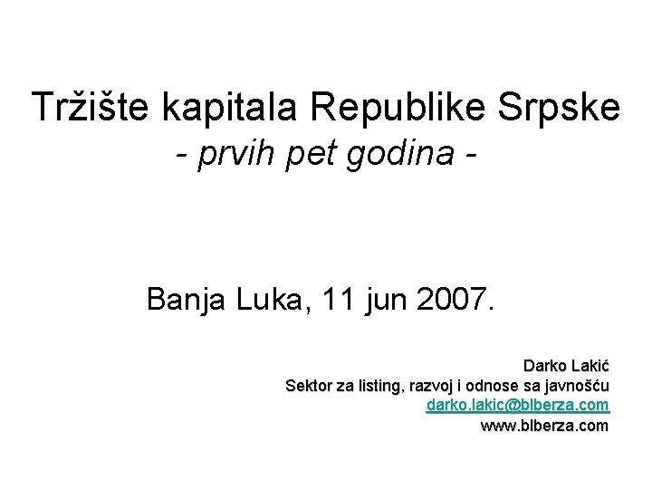 Tržište kapitala Republike Srpske - prvih pet godina - Banja Luka, 11 jun 2007.