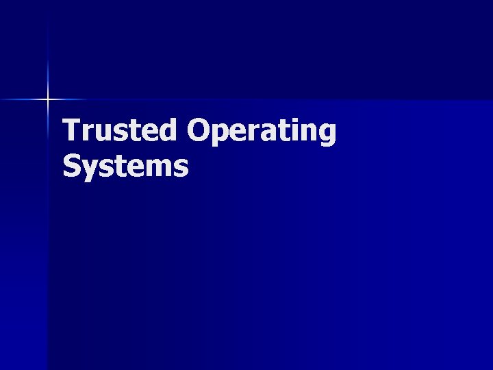 Trusted Operating Systems 