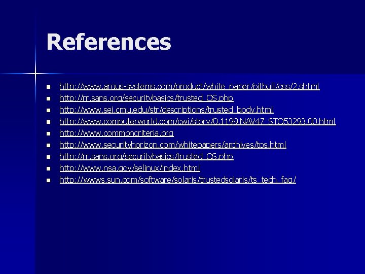 References n n n n n http: //www. argus-systems. com/product/white_paper/pitbull/oss/2. shtml http: //rr. sans.