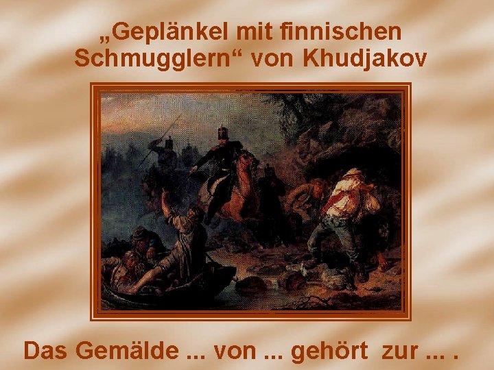 „Geplänkel mit finnischen Schmugglern“ von Khudjakov Das Gemälde. . . von. . . gehört