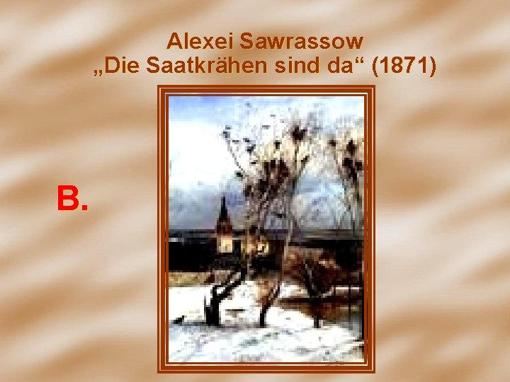 Alexei Sawrassow „Die Saatkrähen sind da“ (1871) В. 