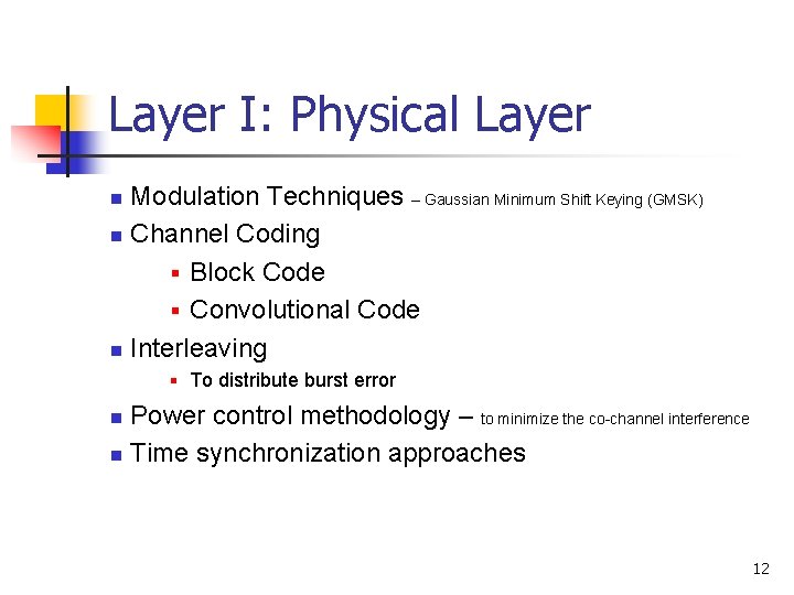 Layer I: Physical Layer Modulation Techniques – Gaussian Minimum Shift Keying (GMSK) n Channel