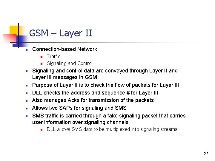 GSM – Layer II n Connection-based Network n n n n Traffic Signaling and