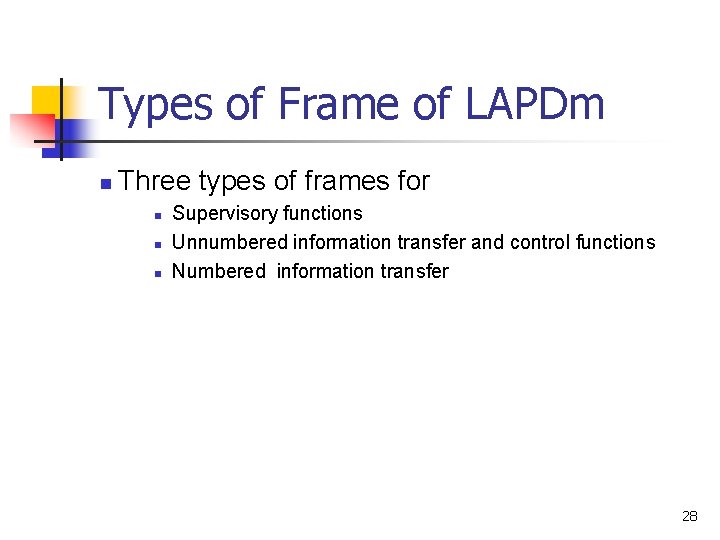 Types of Frame of LAPDm n Three types of frames for n n n