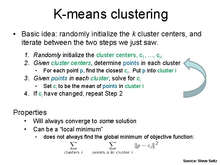 K-means clustering • Basic idea: randomly initialize the k cluster centers, and iterate between