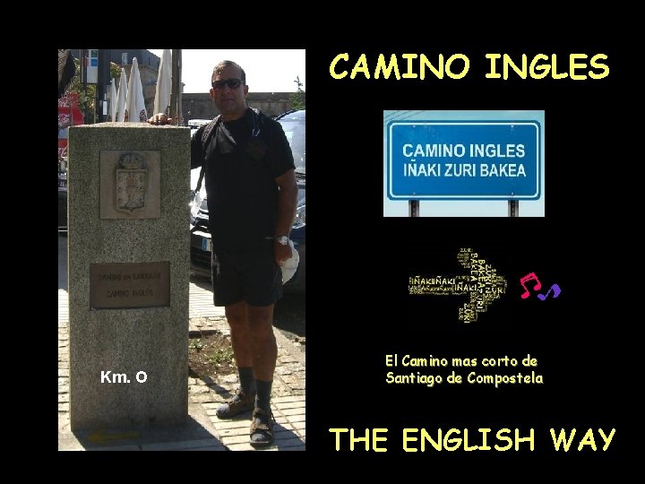 CAMINO INGLES Km. O El Camino mas corto de Santiago de Compostela THE ENGLISH