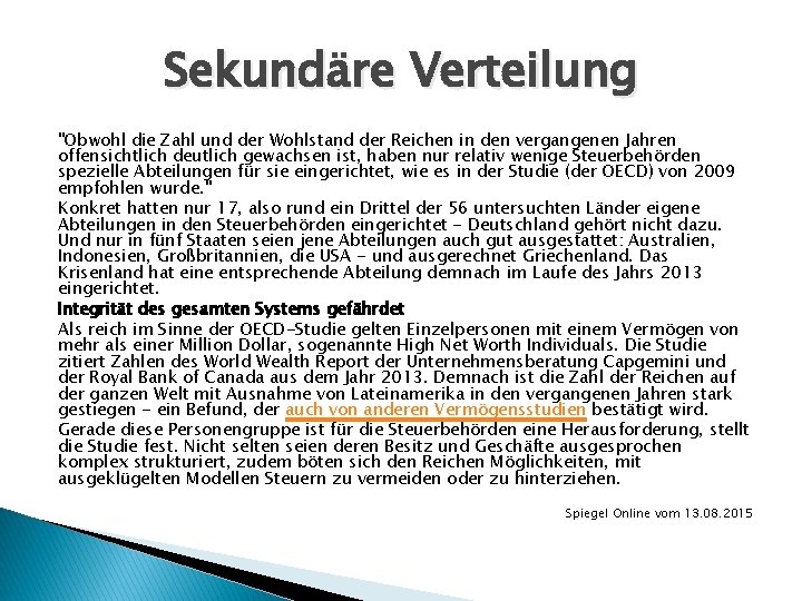 Sekundäre Verteilung "Obwohl die Zahl und der Wohlstand der Reichen in den vergangenen Jahren