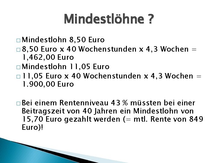 Mindestlöhne ? � Mindestlohn 8, 50 Euro � 8, 50 Euro x 40 Wochenstunden