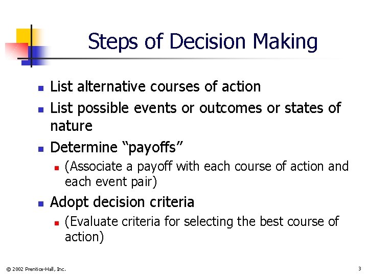 Steps of Decision Making n n n List alternative courses of action List possible Steps of Decision Making n n n List alternative courses of action List possible