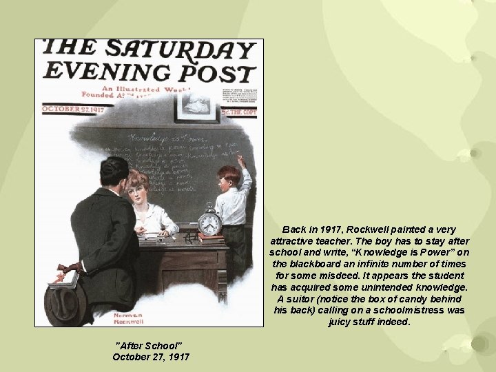 Back in 1917, Rockwell painted a very attractive teacher. The boy has to stay Back in 1917, Rockwell painted a very attractive teacher. The boy has to stay
