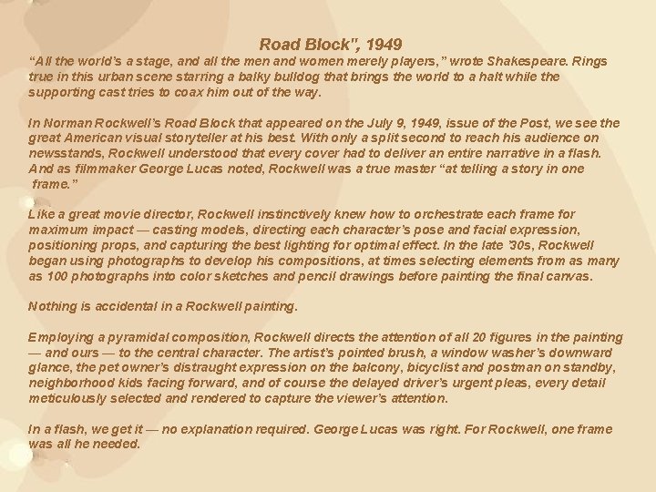 Road Block", 1949 “All the world’s a stage, and all the men and women Road Block", 1949 “All the world’s a stage, and all the men and women