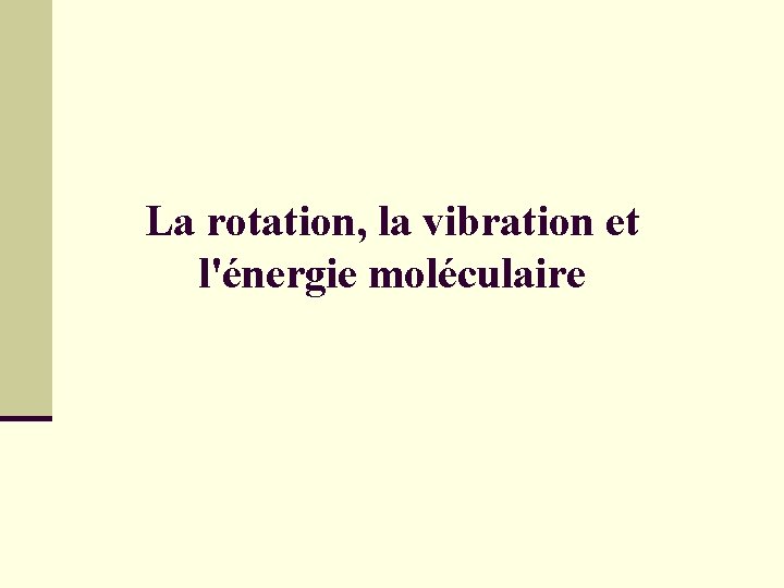 La rotation, la vibration et l'énergie moléculaire 
