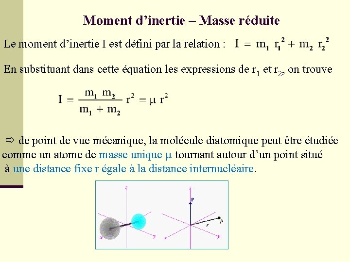 Moment d’inertie – Masse réduite Le moment d’inertie I est défini par la relation