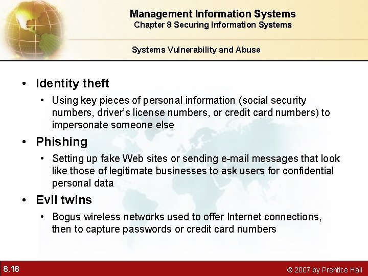 Management Information Systems Chapter 8 Securing Information Systems Vulnerability and Abuse • Identity theft