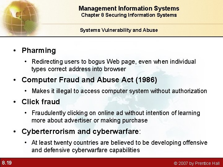 Management Information Systems Chapter 8 Securing Information Systems Vulnerability and Abuse • Pharming •