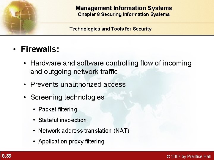 Management Information Systems Chapter 8 Securing Information Systems Technologies and Tools for Security •