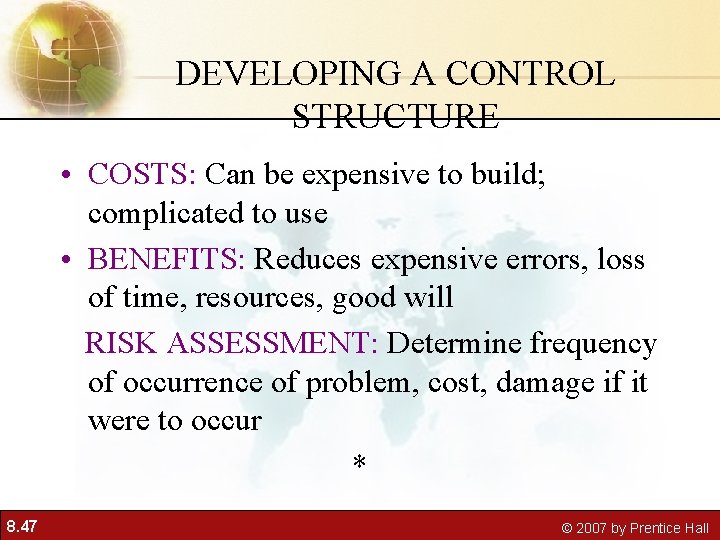DEVELOPING A CONTROL STRUCTURE • COSTS: Can be expensive to build; complicated to use