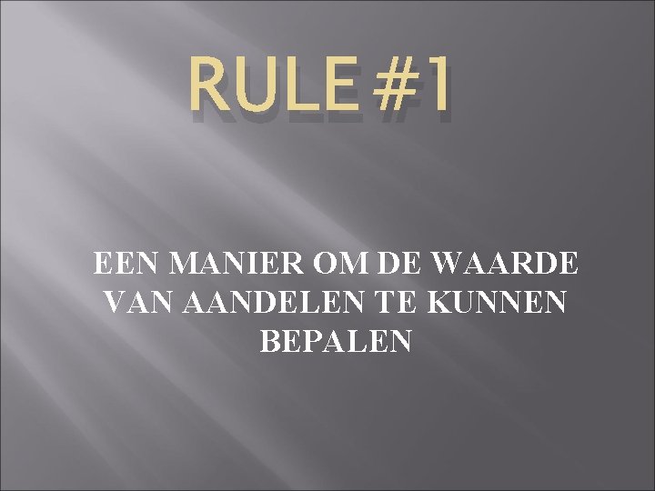 RULE #1 EEN MANIER OM DE WAARDE VAN AANDELEN TE KUNNEN BEPALEN 