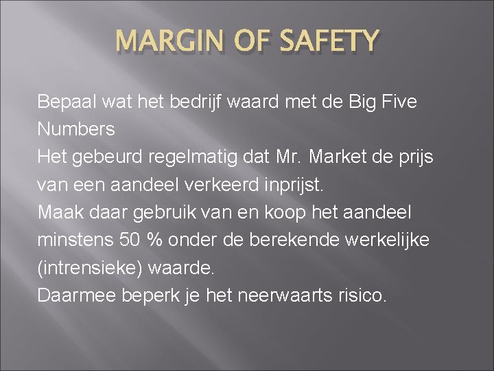 MARGIN OF SAFETY Bepaal wat het bedrijf waard met de Big Five Numbers Het