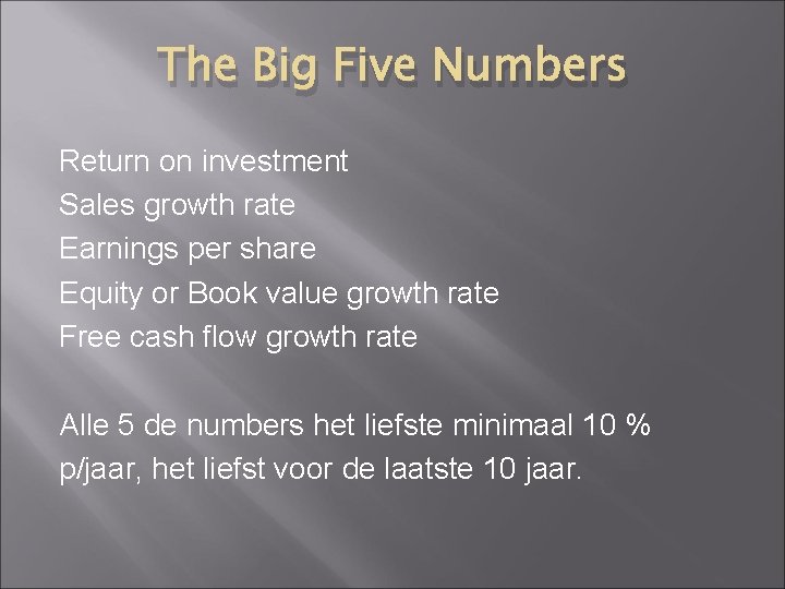 The Big Five Numbers Return on investment Sales growth rate Earnings per share Equity