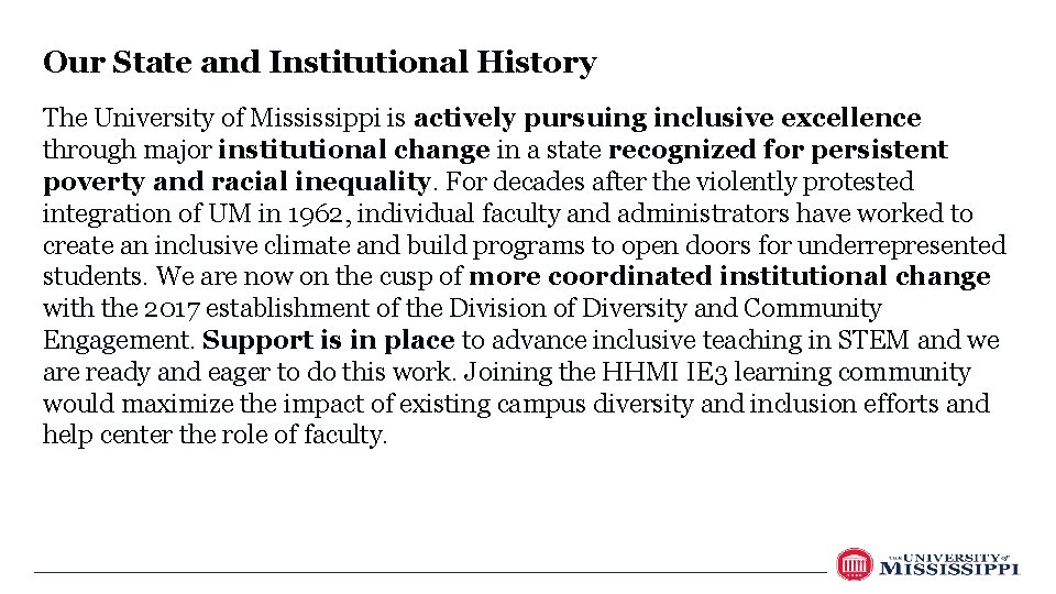 Our State and Institutional History The University of Mississippi is actively pursuing inclusive excellence