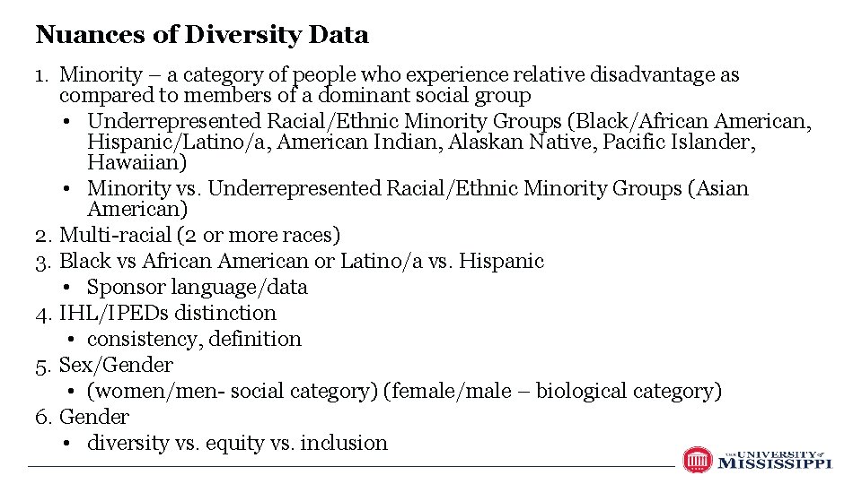 Nuances of Diversity Data 1. Minority – a category of people who experience relative