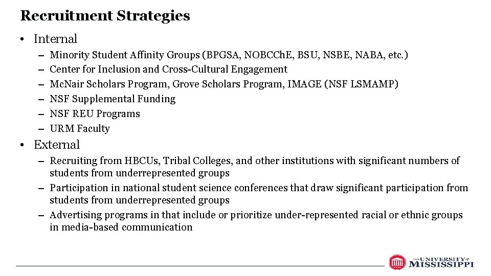 Recruitment Strategies • Internal – – – Minority Student Affinity Groups (BPGSA, NOBCCh. E,