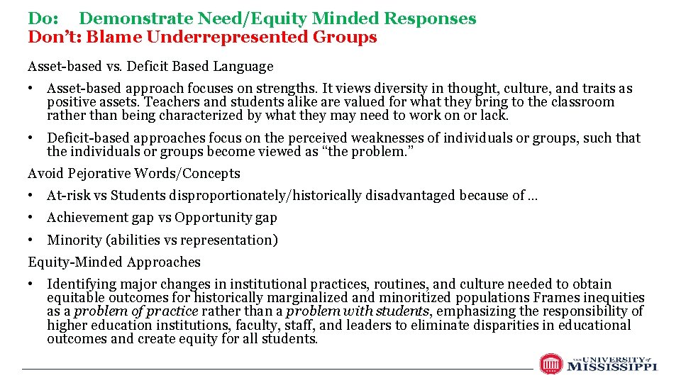 Do: Demonstrate Need/Equity Minded Responses Don’t: Blame Underrepresented Groups Asset-based vs. Deficit Based Language