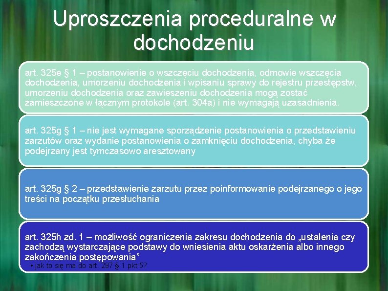 Uproszczenia proceduralne w dochodzeniu art. 325 e § 1 – postanowienie o wszczęciu dochodzenia,