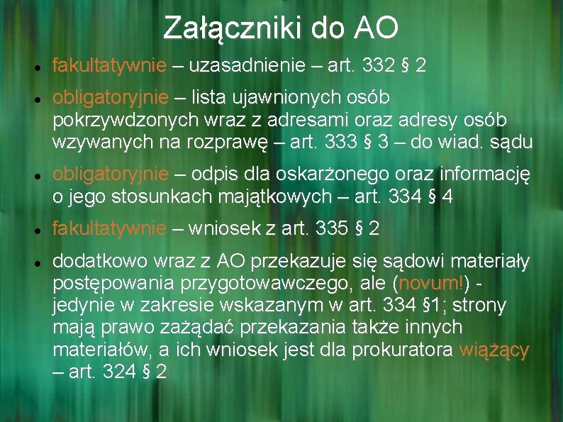 Załączniki do AO fakultatywnie – uzasadnienie – art. 332 § 2 obligatoryjnie – lista