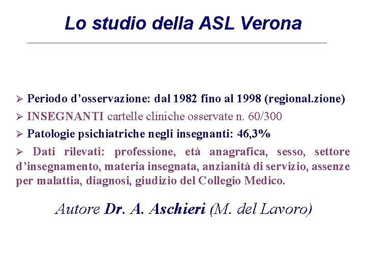 Lo studio della ASL Verona Periodo d’osservazione: dal 1982 fino al 1998 (regional. zione)