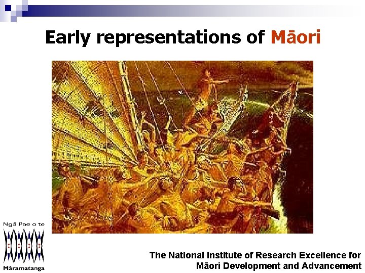 Early representations of Māori The National Institute of Research Excellence for Māori Development and